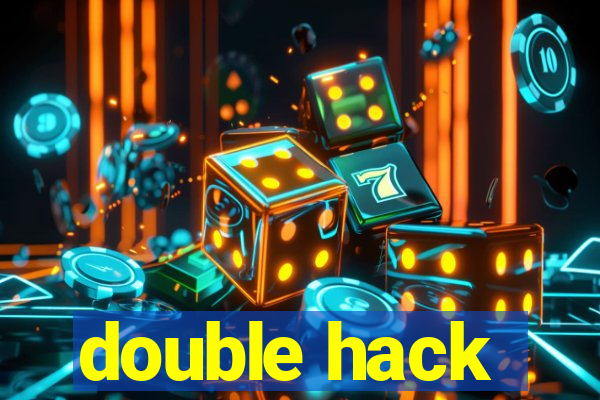 double hack